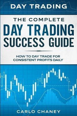 Libro Day Trading : The Complete Day Trading Success Guid...