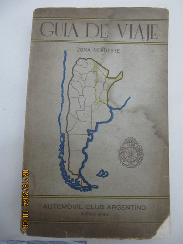 Guia De Viaje Zona Nordeste Automovil Club Argentino  1946 