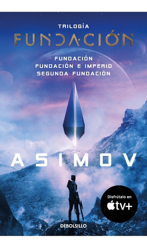 Trilogia de la Fundacion: Fundación. Fundación e imperio. Segunda fundaciíon., de Issac Asimov., vol. 1.0. Editorial Debolsillo, tapa blanda, edición 1.0 en español, 2012