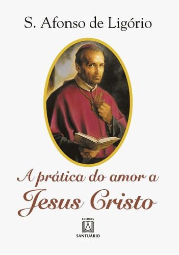 A Prática Do Amor A Jesus Cristo