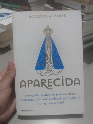 Aparecida - Biografia/ Rodrigo Alvarez