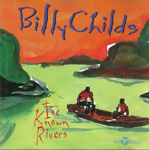 Billy Childs I've Known Rivers 