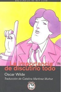 Importancia De Discutirlo Todo,la - Wilde,oscar