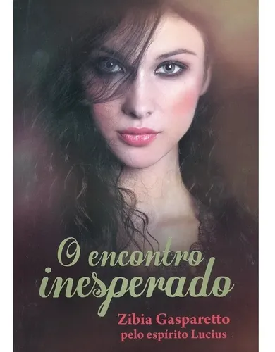 Encontro Inesperado - Zíbia Gasparetto, Lucius