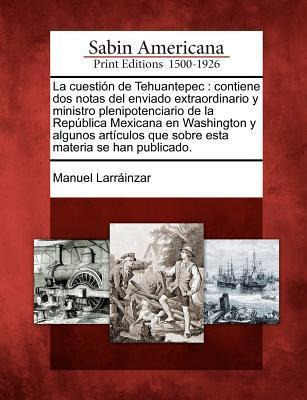 Libro La Cuesti N De Tehuantepec - Manuel Larr Inzar
