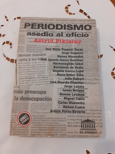 Periodismo Asedio Al Oficio - Astrid Pikielny