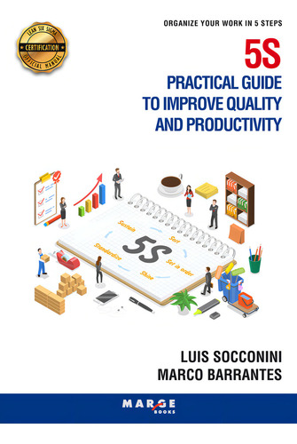 5s Practical Guide To Improve Quality And Productivity: Organize Your Work In 5 Steps, De Marco Barrantes, Luis Socconini Pérez Gómez. Editorial Marge, Edición 1 En Inglés, 2023