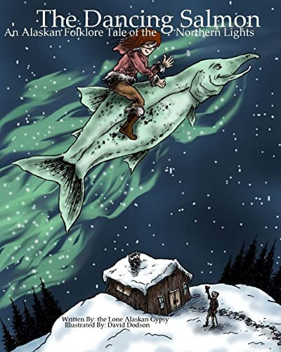 The Dancing Salmon: An Alaskan Folklore Tale Of The Northern, De Gypsy, Lone Alaskan. Editorial Createspace Independent Publishing Platform, Tapa Blanda En Inglés