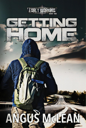 Getting Home: In Uncertain Times, Who Will Survive?, De Mclean, Angus. Editorial Lightning Source Inc, Tapa Blanda En Inglés