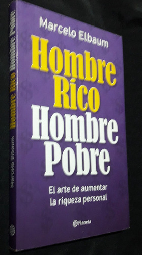 Hombre Rico Hombre Pobre-marcelo Elbaum- Aumentar Riqueza