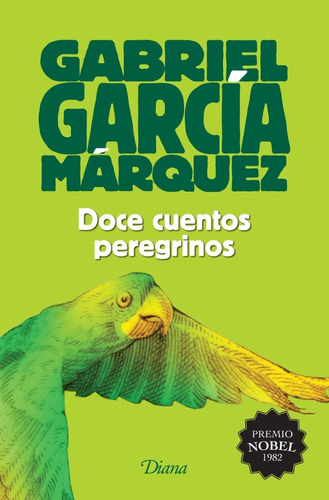 Doce Cuentos Peregrinos Gabriel Garcia Marquez Diana Doncel