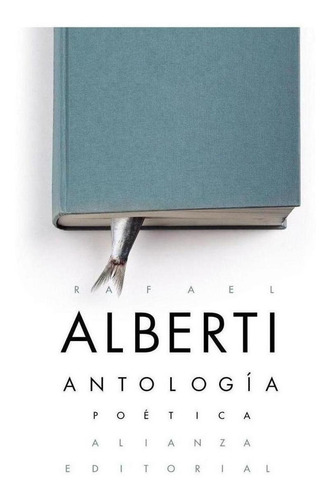Libro: Antología Poètica. Alberti, Rafael. Alianza