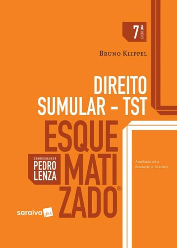 Direito Sumular Tst Esquematizado - Saraiva, De Bruno Klippel. Editora Saraiva, Capa Mole Em Português