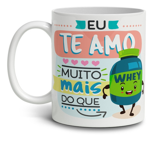 Caneca Xícara Frase Dia Dos Namorados Amo + Q Whey Protein