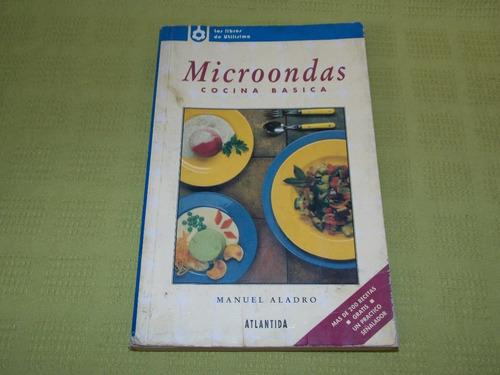 Microondas Cocina Básica - Manuel Aladro - Atlantida