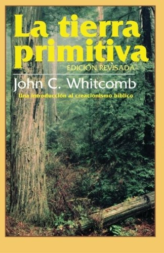 Libro : La Tierra Primitiva - John C. Whitcomb