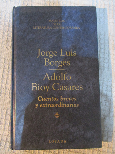 Jorge Luis Borges, Bioy - Cuentos Breves Y Extraordinarios