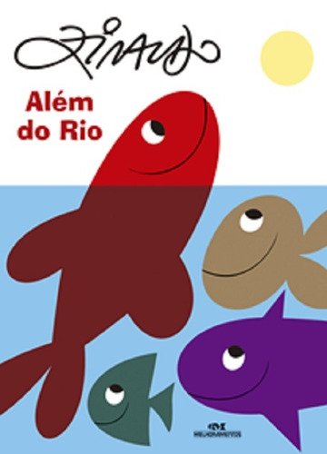 Além do Rio, de Alves Pinto, Ziraldo. Série Ziraldo – Mundo Colorido Editora Melhoramentos Ltda., capa mole em português, 1981