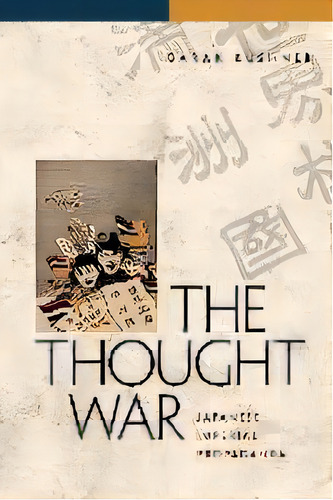 The Thought War : Japanese Imperial Propaganda, De Barak Kushner. Editorial University Of Hawai'i Press, Tapa Blanda En Inglés