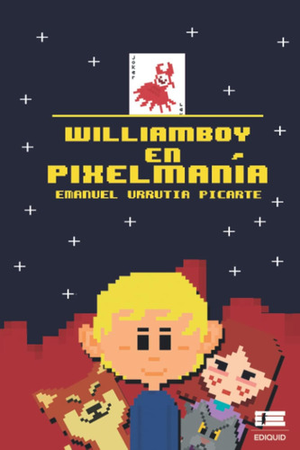 Libro: Williamboy En Pixelmanía (spanish Edition)