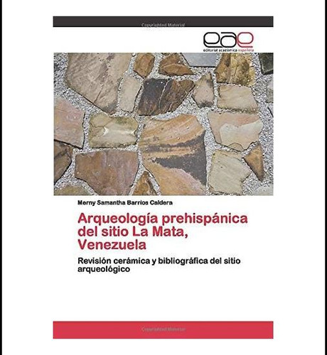 Libro: Arqueología Prehispánica Del Sitio La Mata, Revisión