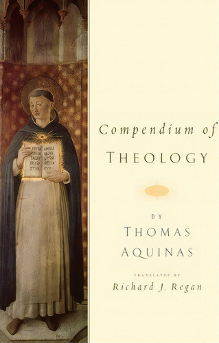 Compendium Of Theology By Thomas Aquinas, De S.j. Richard J. Regan. Editorial Oxford University Press Inc, Tapa Blanda En Inglés