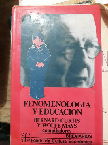 Fenomenologia Y Educacion , Año 1984 , Bernard Curtis