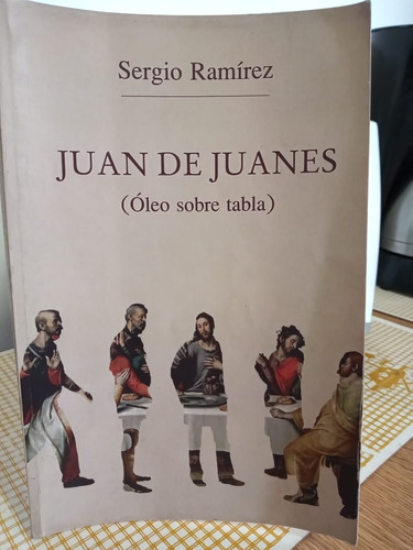 Juan De Juanes - Sergio Ramírez (1° Edición)