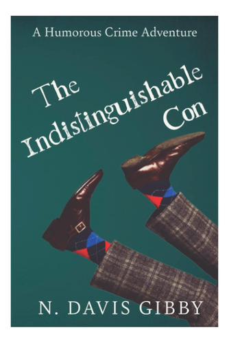 Libro: The Indistinguishable Con: A Humorous Crime Adventure