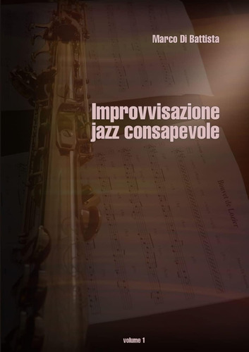 Libro: Improvvisazione Jazz Consapevole (volume 1) (italian