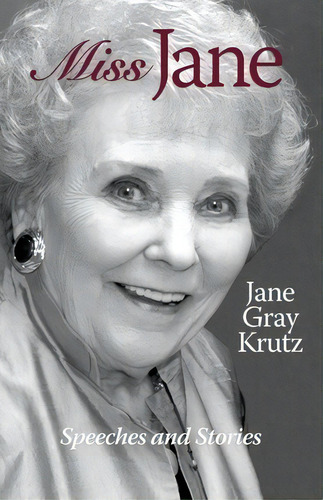 Miss Jane/speeches And Stories, De Jane Krutz. Editorial Ragamuffin Creative, Tapa Blanda En Inglés