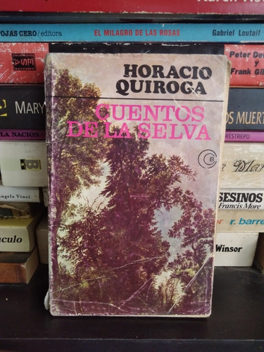 Cuentos De La Selva - Horacio Quiroga - Ed Losada