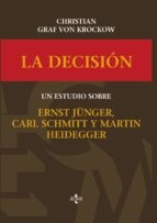 La Decisión: Un Estudio Sobre Ernst Jünger, Carl Schmitt Y M