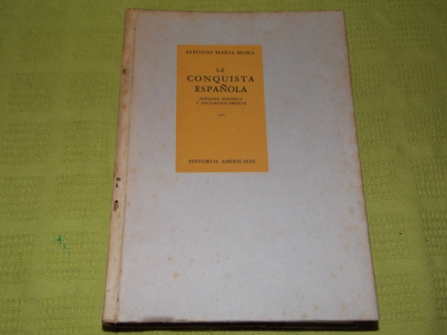 La Conquista Española - Alfonso María Mora - Americalee