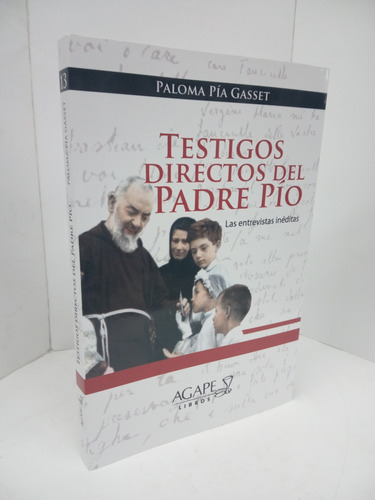 Libro Testigos Directos Del Padre Pio De Paloma Pía Gasset