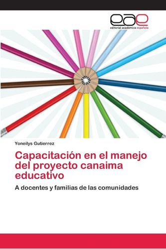 Libro: Capacitación En El Manejo Del Proyecto Canaima A Y De