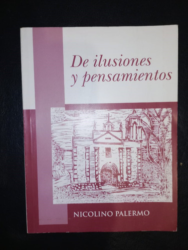 De Ilusiones Y Pensamientos Julio Nicolino Palermo Firmado