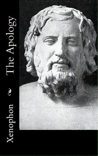 The Apology, De Dakyns, H. G.. Editorial Createspace, Tapa Blanda En Inglés