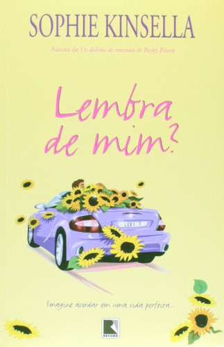 Lembra de mim?, de Sophie Kinsella. Editora Record, capa mole em português, 2009