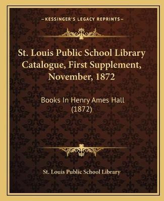 Libro St. Louis Public School Library Catalogue, First Su...