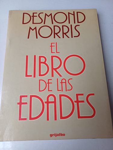 El Libro De Las Edades    Desmond Morris