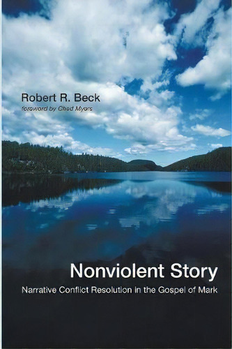 Nonviolent Story : Narrative Conflict Resolution In The Gospel Of Mark, De Robert R Beck. Editorial Wipf & Stock Publishers, Tapa Blanda En Inglés