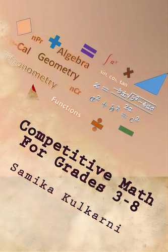 Competitive Math For Grades 3-8, De Kulkarni, Samika B.. Editorial Lightning Source Inc, Tapa Blanda En Inglés