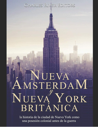 Libro: Nueva Ámsterdam Y Nueva York Británica: La Historia D