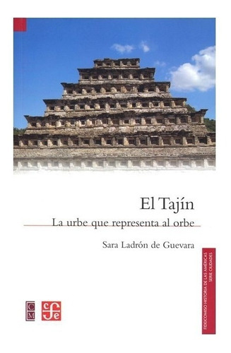 Fideicomiso Historia De Las Americas | El Tajín. La Urbe Que