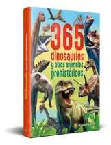 Comprar 365 Dinosaurios Y Otros Animales Prehistóricos - El Gato De
