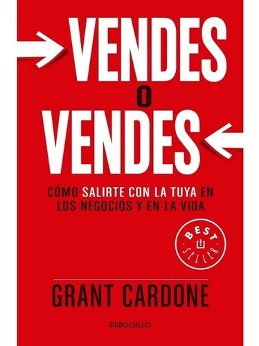 Libro Vendes O Vendes Como Salirte Con La Tuya .. G. Cardone