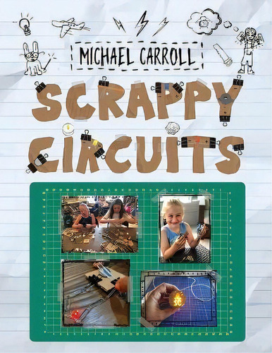 Scrappy Circuits, De Michael Carroll. Editorial Constructing Modern Knowledge Press, Tapa Blanda En Inglés