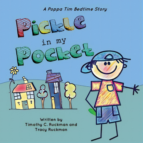 Pickle In My Pocket, De Ruckman, Timothy. Editorial Lightning Source Inc, Tapa Blanda En Inglés