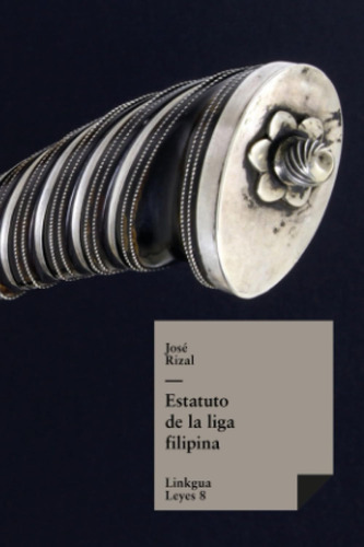 Libro: Estatuto De La Liga Filipina (leyes) (spanish